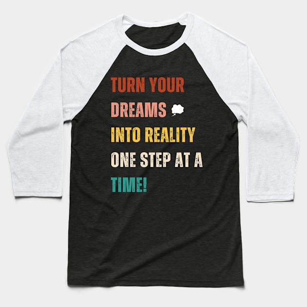 Make Your Dreams Real Baseball T-Shirt by The Global Worker